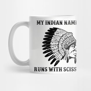 My Indian Name is Runs with Scissors Mug